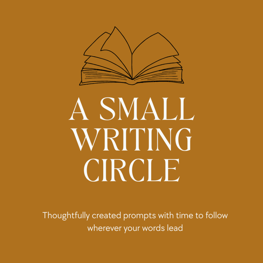 A SMALL WRITING CIRCLE Limited to just 10 writers so there is room for every voice