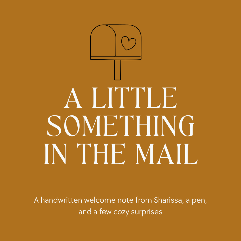 A LITTLE SOMETHING IN THE MAIL A handwritten welcome note from Sharissa, a pen, and a few cozy surprises